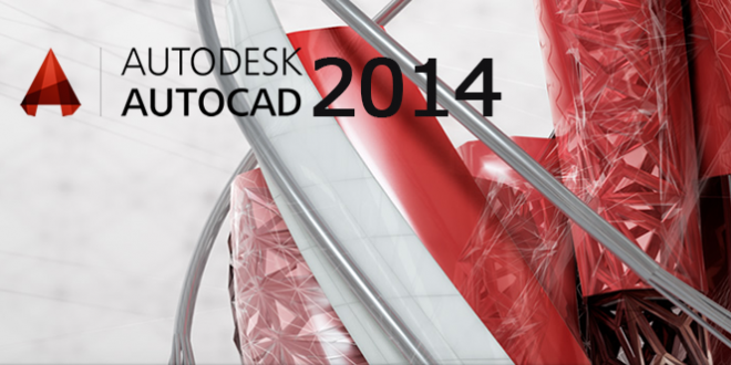 AutoCAD 2014 Free Download Full Version - Get Into PC