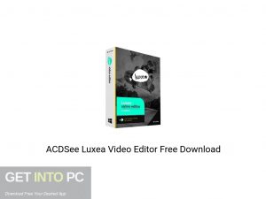 ACDSee Luxea Video Editor Free Download-GetintoPC.com