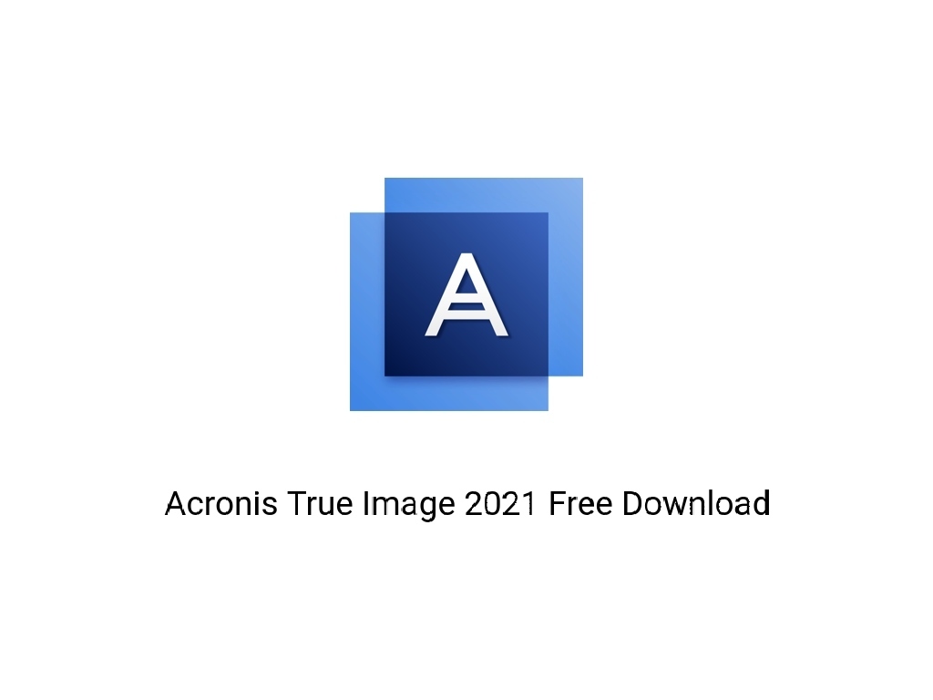 acronis true image 2021 for pc download