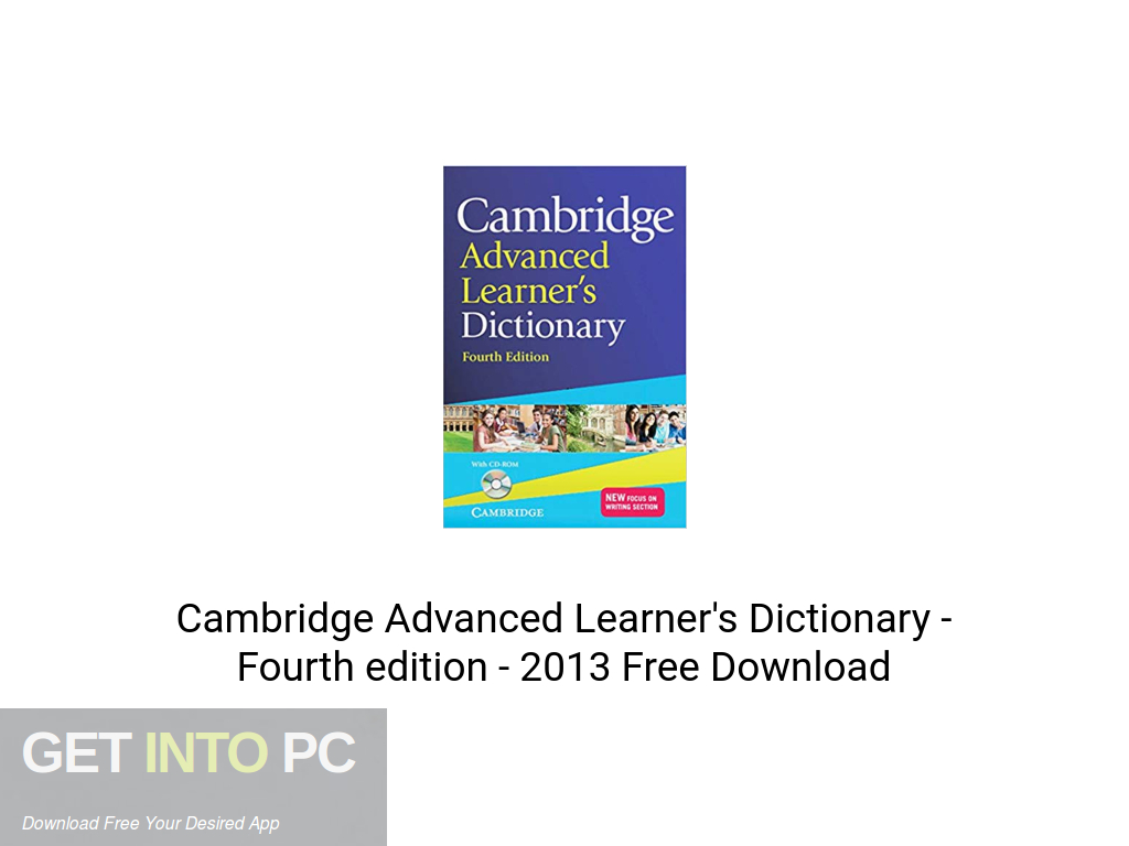 Cambridge dictionary перевод. Cambridge Advanced Learner's Dictionary 4th Edition. Кембриджский словарь fourth Edition. Картинки Cambridge Advanced Learner’s Dictionary – fourth Edition – 2013. Cambridge Advanced Learner's Dictionary преимущества.