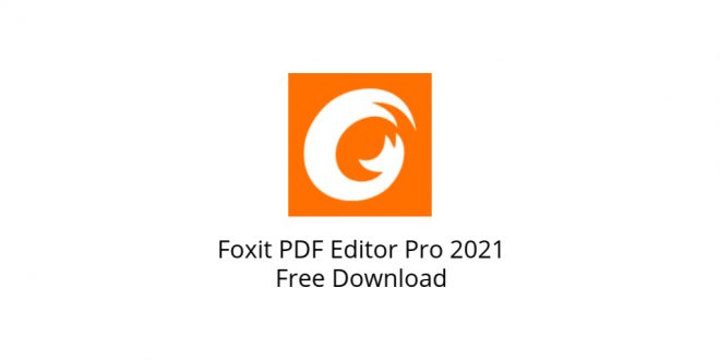 Foxit PDF Editor Pro 2021 Free Download - Get Into PCr [2024 ...