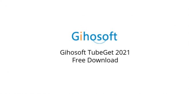 instal the last version for iphoneGihosoft TubeGet Pro 9.1.88