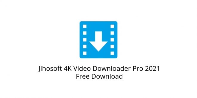 instal the new version for windows Jihosoft 4K Video Downloader Pro 5.1.80