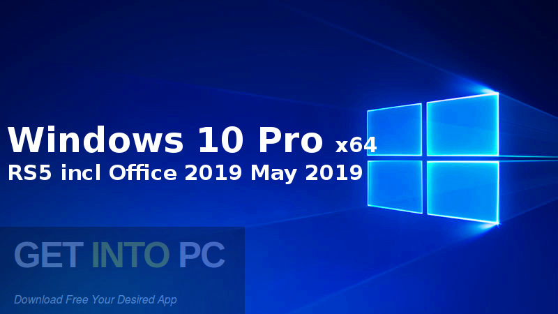 Windows 10 Pro x64 RS5 incl Office 2019 May 2019 Free Download GetintoPC.com