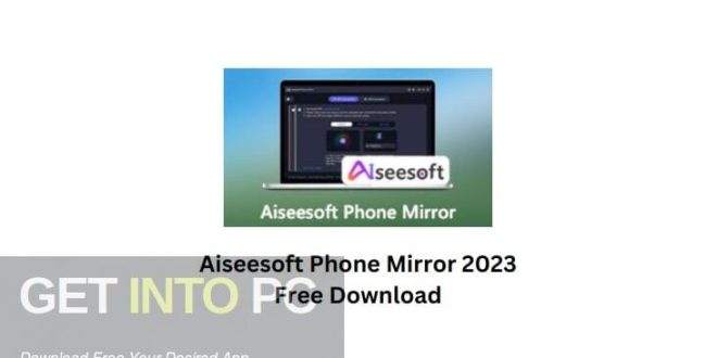 Aiseesoft Phone Mirror 2.2.22 instal the new for apple